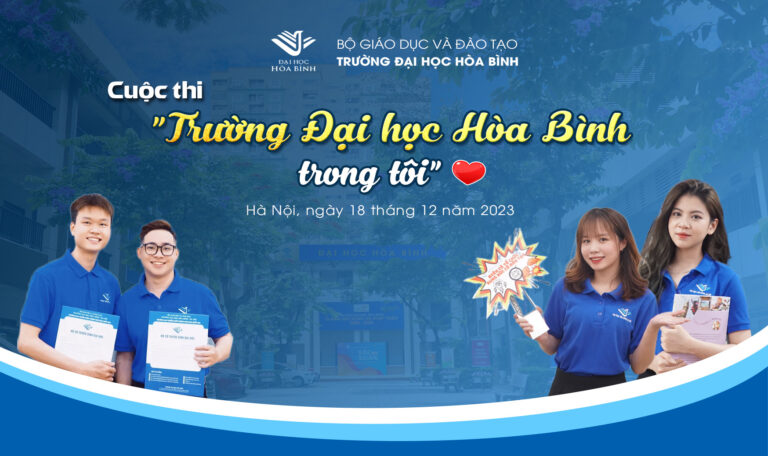 “Trường đại học Hòa Bình trong tôi” – Nơi lưu giữ những kỷ niệm đẹp