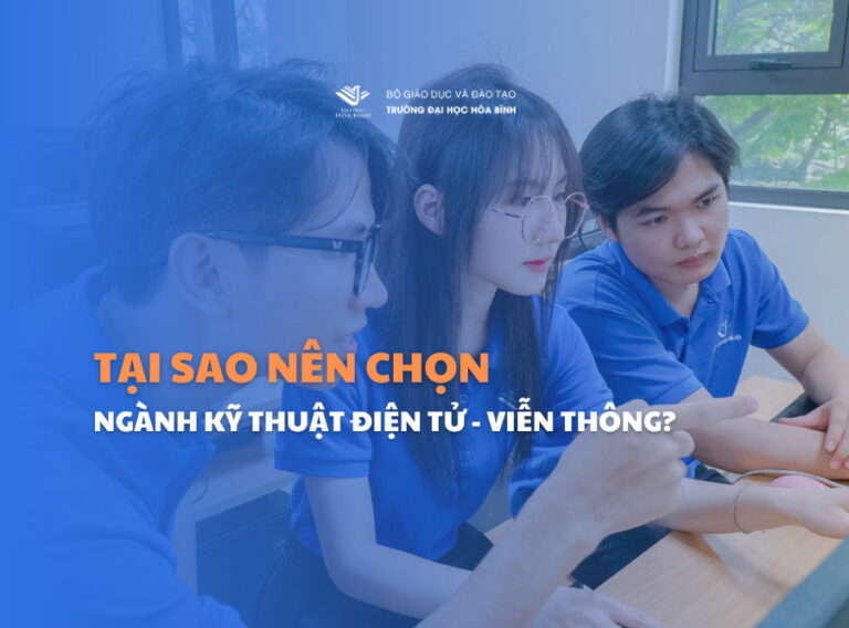 Vì sao bạn nên chọn ngành Kỹ thuật điện tử – Viễn thông?